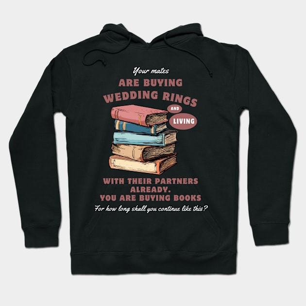 Your mates are buying wedding rings Hoodie by TRACHLUIM